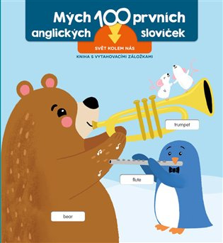 Prvních 100 slov v angličtině - Svět kolem nás (Kniha s vytahovacími záložkami) - kniha z kategorie Naučné knihy