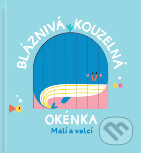 Bláznivá kouzelná okénka: Malí a velcí - kniha z kategorie Naučné knihy