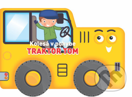 Kolesá v pohybe: Traktor Tom - kniha z kategorie Pro děti