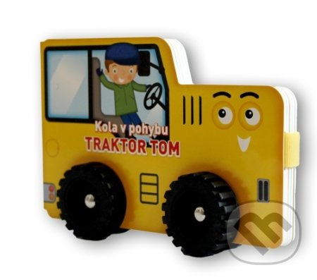 Kola v pohybu: Traktor Tom - kniha z kategorie Pro děti
