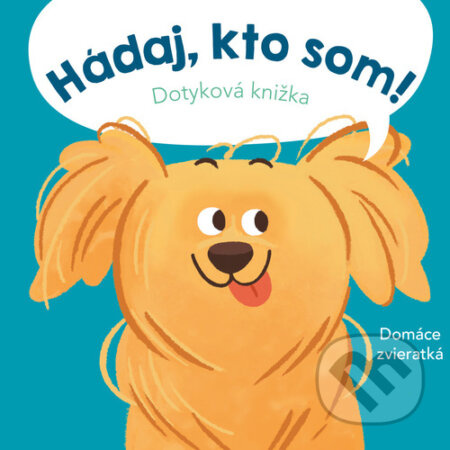 Hádaj, kto som! Domáce zvieratká - kniha z kategorie Naučné knihy