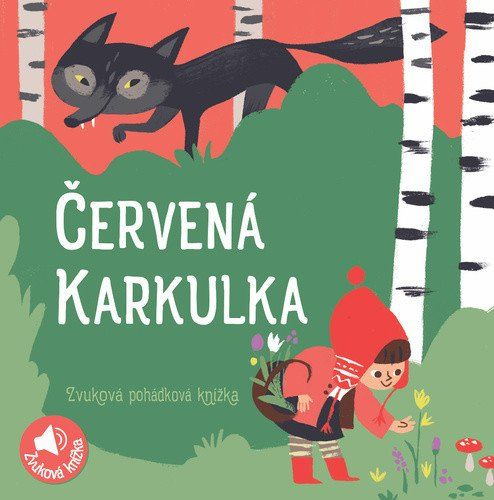 Červená Karkulka (Zvuková pohádková knížka)