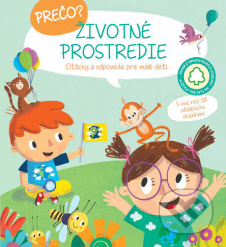 Prečo? Životné prostredie (Otázky a odpovede pre malé deti) - kniha z kategorie Naučné knihy