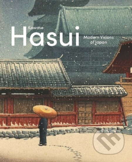 Kawase Hasui: Modern Visions of Japan - Chris Uhlenbeck