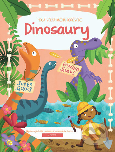Moja veľká kniha odpovedí: Dinosaury - kniha z kategorie Naučné knihy