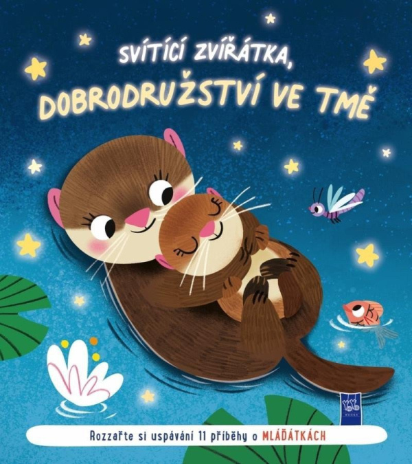 Svítící zvířátka, dobrodružství ve tmě: Mláďátka (Rozzařte si uspávání 11 příbehy o mláďátkách) - kniha z kategorie Pohádky