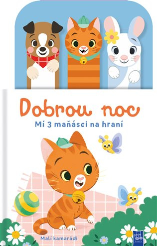 Dobrou noc: Malí kamarádi (Mí 3 maňásci na hraní) - kniha z kategorie Beletrie pro děti