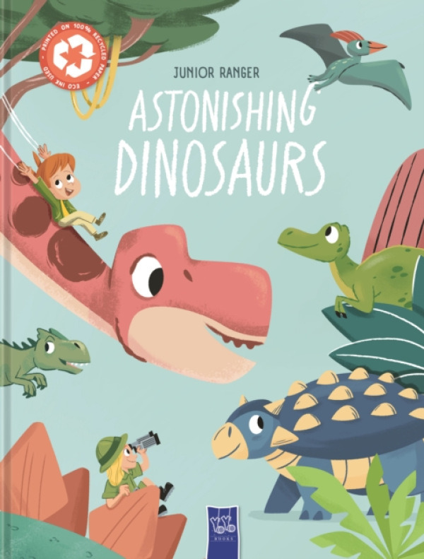 Yoyo Books Astonishing Dinosaurs (Junior Ranger)