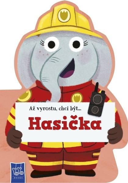 Až vyrostu, chci být…Hasič - kniha z kategorie Naučné knihy