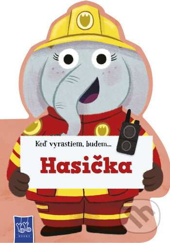 Keď vyrastiem, budem... Hasička - kniha z kategorie Naučné knihy