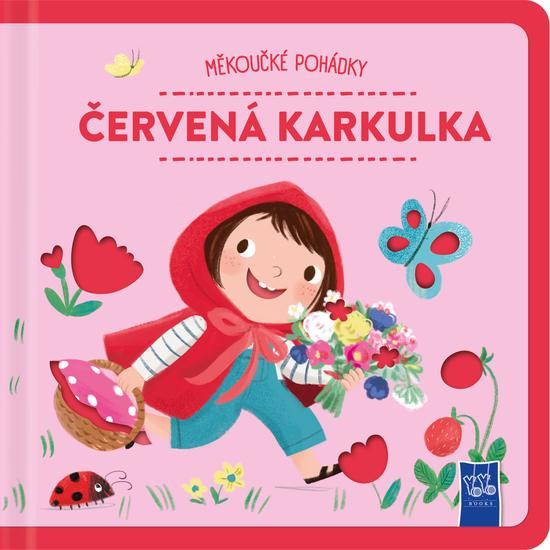 Měkoučké pohádky: Červená karkulka - kniha z kategorie Pohádky