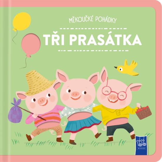 Měkoučké pohádky: Tři prasátka - kniha z kategorie Pohádky