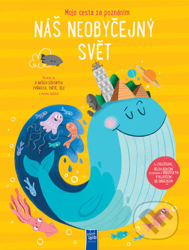 Moje cesta za poznáním - NÁŠ NEOBYČEJNÝ SVĚT - kniha z kategorie Encyklopedie