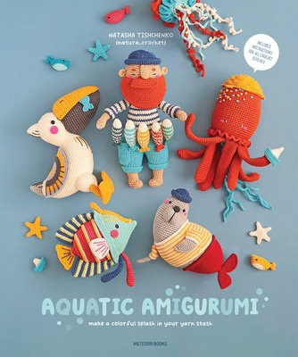 Aquatic Amigurumi, Make a Colorful Splash in Your Yarn Stash Meteoor BVBA
