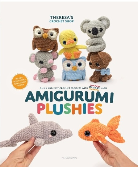 Amigurumi Plushies, Quick and Easy Crochet Projects with Chunky Yarn Meteoor BVBA