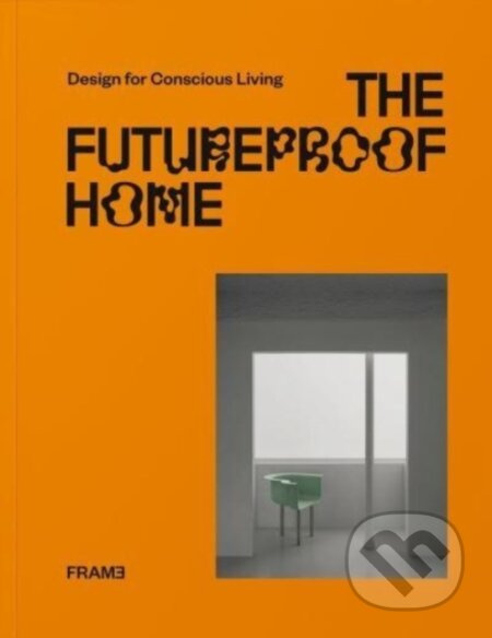 The Futureproof Home (Design for Conscious Living) - kniha z kategorie Interiérový design