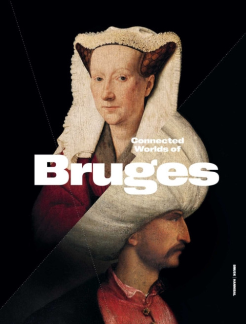Hannibal Books Connected Worlds of Bruges (900-1550)