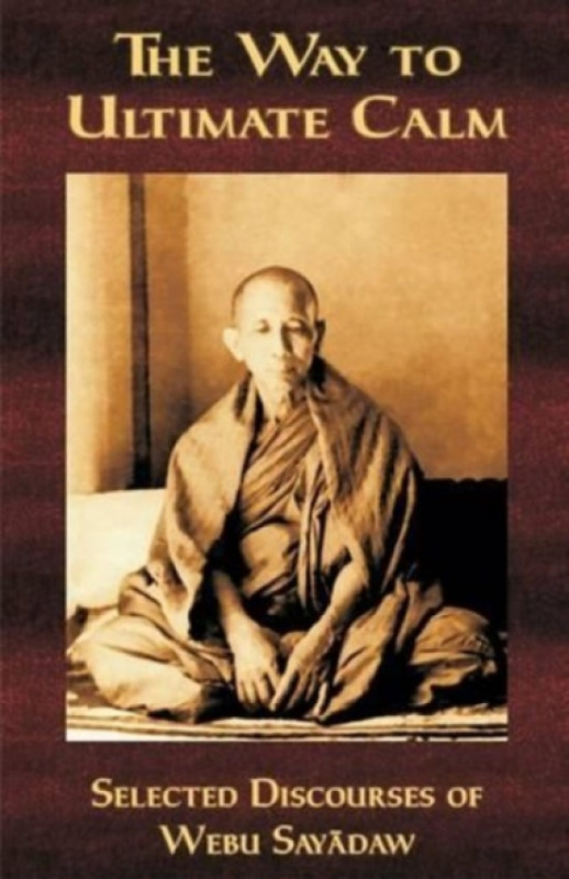 Buddhist Publication Society,Sri Lanka Way to Ultimate Calm - Sayadaw, Webu