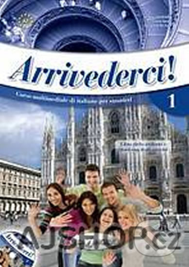 Arrivederci! 1 LIBRO DELLO STUDENTE ED ESERCIZI + CD Edilingua