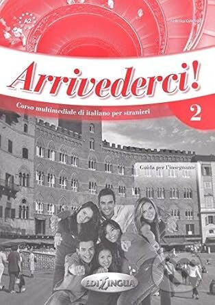 Arrivederci! 2 GUIDA PER L´INSEGNANTE Edilingua