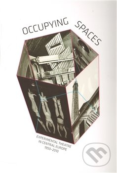 Occupying Spaces (Experimental Theatre in Central Europe 1950-2010) - kniha z kategorie Odborné a naučné