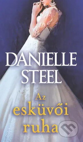 Az esküvői ruha - Danielle Steel - kniha z kategorie
