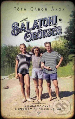 Balatoni Örökség - Tóth Gábor Ákos - kniha z kategorie Beletrie