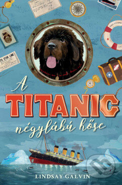 A Titanic négylábú hőse - Lindsay Galvin - kniha z kategorie Beletrie