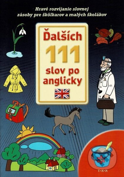 Ďalších 111 slov po anglicky (Hravé rozvíjanie slovnej zásoby pre škôlkárov a malých školákov) - kniha z kategorie Cizí jazyky