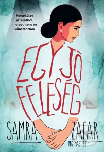 Egy jó feleség - Menekülés egy életből, melyet nem én választottam - kniha z kategorie