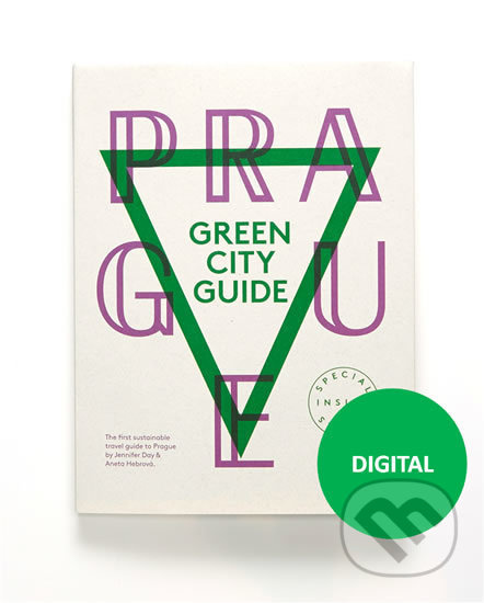 Prague Green City Guide - Aneta Hebrová, Jennifer Day - kniha z kategorie Průvodci Evropou