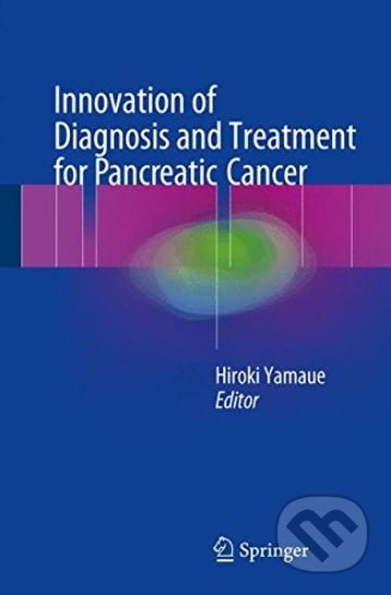 Innovation of Diagnosis and Treatment for Pancreatic Cancer - kniha z kategorie Medicína