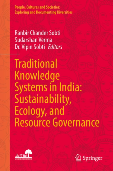Springer Verlag, Singapore Traditional Knowledge Systems in India: Sustainability, Ecology, and Resource Governance