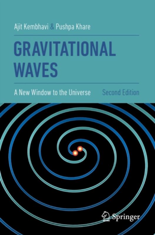 Springer Verlag, Singapore Gravitational Waves - Kembhavi, Ajit a Khare, Pushpa