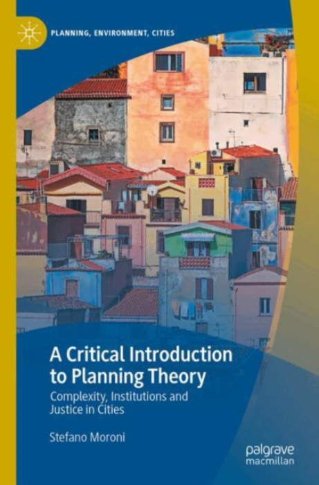 Springer Verlag, Singapore Critical Introduction to Planning Theory - Moroni, Stefano