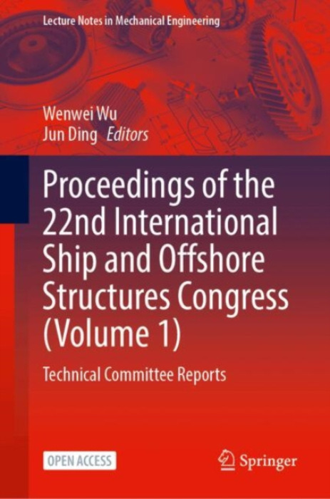 Springer Verlag, Singapore Proceedings of the 22nd International Ship and Offshore Structures Congress (Volume 1)