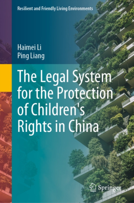 Springer Verlag, Singapore Legal System for the Protection of Children's Rights in China - Li, Haimei a Liang, Ping