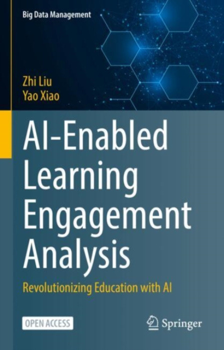 Springer Nature Switzerland AG AI-Enabled Learning Engagement Analysis - Liu, Zhi a Xiao, Yao