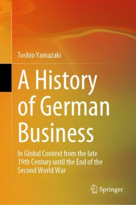 Springer Nature Switzerland AG History of German Business - Yamazaki, Toshio