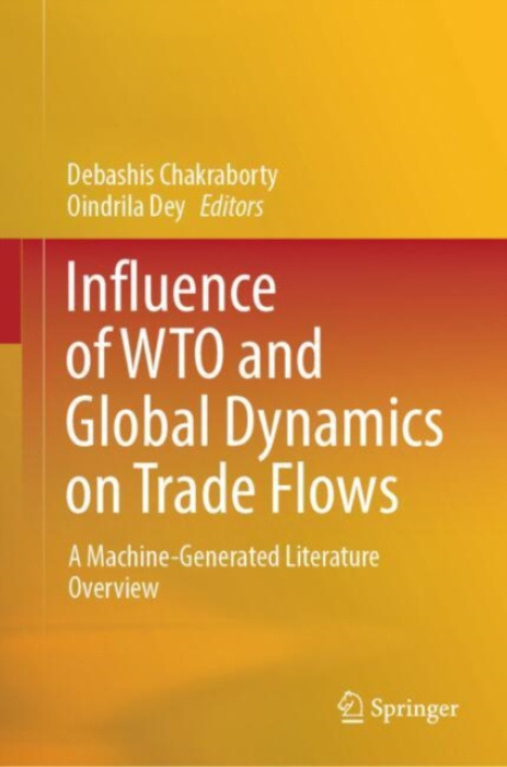 Springer Verlag, Singapore Influence of WTO and Global Dynamics on Trade Flows