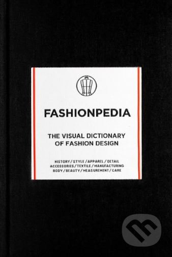 Fashionpedia (The Visual Dictionary Of Fashion Design) - kniha z kategorie Móda