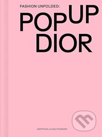 Fashion Unfolded: Pop-Up Dior - Fashionary Team