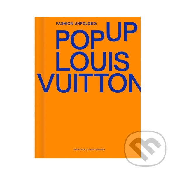Fashion Unfolded: Pop-Up Louis Vuitton - Fashionary Team - kniha z kategorie Móda