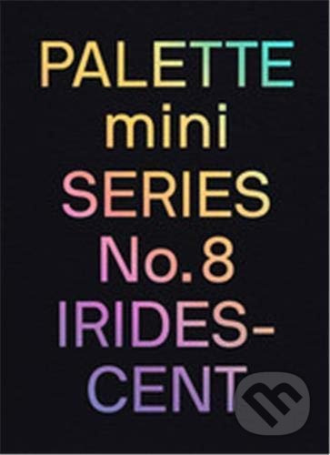 PALETTE mini 08: Iridescent (Holographics in design) - kniha z kategorie Design