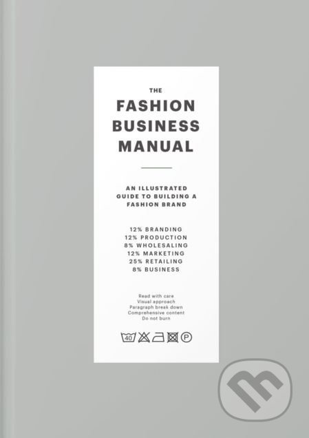The Fashion Business Manual (An Illustrated Guide to Building a Fashion Brand) - kniha z kategorie Móda
