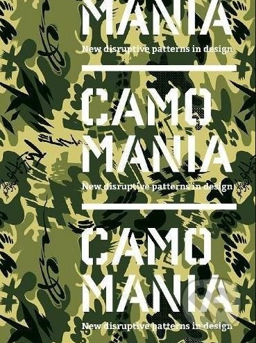 Camo Mania (New Disruptive Patterns in Design) - kniha z kategorie Design