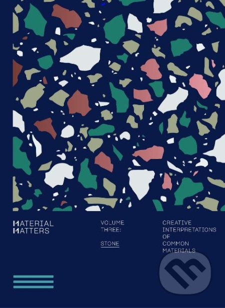 Material Matters 03: Stone (Creative interpretations of common materials) - kniha z kategorie Umění, design a architektura