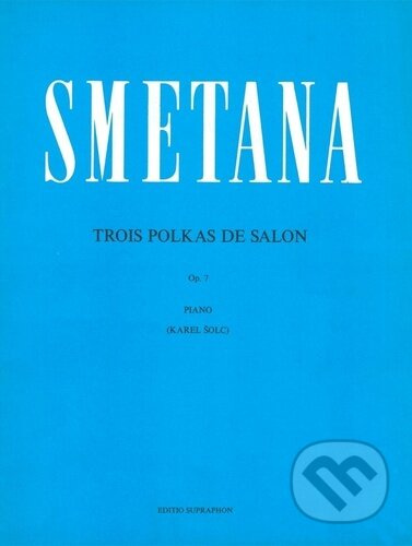 Tři salonní polky op. 7 (Fis dur, f moll, E dur) - Bedřich Smetana - kniha z kategorie Noty