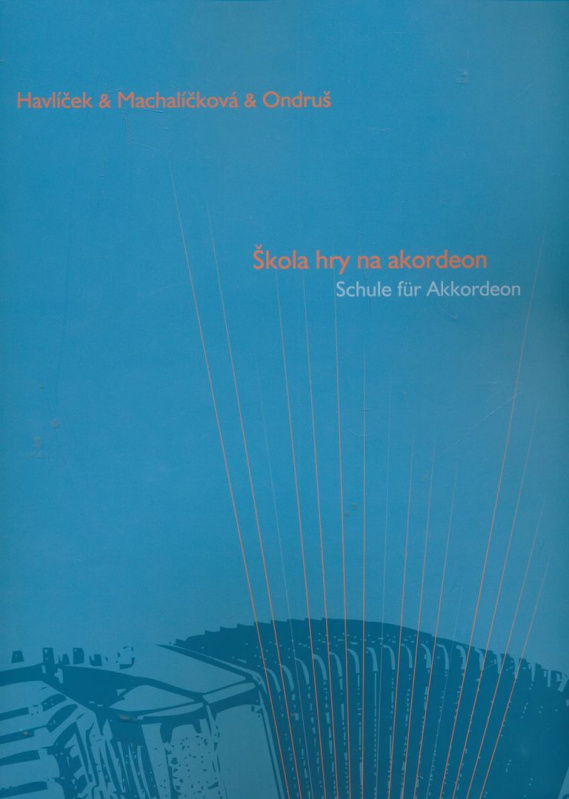 Škola hry na akordeon - Ilja Havlíček, Františka Machaličková, Ján Ondruš