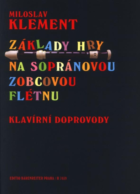 Základy hry na sopránovou zobcovou flétnu - Miloslav Klement